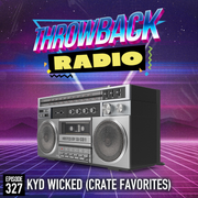 Throwback Radio #327 - Kyd Wicked (Crate Favorites)
