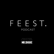 FEEST. Anthems & Remixes // MR. SHAKE (01.07.'21)