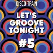 Let´s Groove Tonight #5