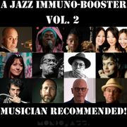 A Jazz Immuno-Booster [Musician Recommended!] - Vol. 2