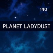 planet ladydust 140