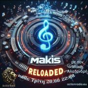 Makis reloaded 39 εκπομπη 4/2/2025 με τον Μακη@Action Radio