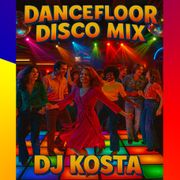 DANCEFLOOR DISCO MIX  ( Live Set By DJ Kosta )