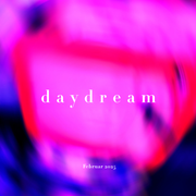 Daydream - Februar 2025