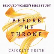 Julie Maxham- March 24, 2026- Before the Throne - Lesson 6