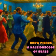 DJ Drew Pierce - A Kaleidoscope Of Beats