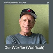 GROOVE Resident Podcast 67 – Der Würfler