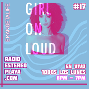 Girl on Loud #17 - por Emangetalife - LUN 18 MAY 2026