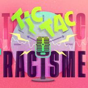 TicTac Racisme Ep. 2
