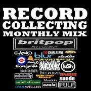 RECORD COLLECTING MONTHLY MIX 10: Britpop Revisited