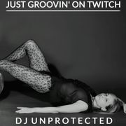 Just Groovin' (#unprotected)