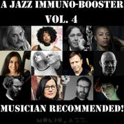 A Jazz Immuno-Booster [Musician Recommended!] - Vol. 4