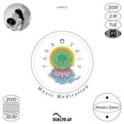 TARA TRIP ~Music Meditation~ (02.18.25) #9 by Atsuko Satori