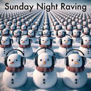Sunday Night Raving #36
