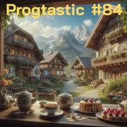 #84 Progtastic (03/11/25)