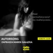 AUTORSONG #05 x Marek Gałązka x radiospacja [09-04-2022]