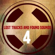 Lost Tracks And Found Sounds # 4