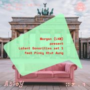ASSOY 7.1 > Morgan (LKW) present Latent Sonorities set 1 feat Pinky Htut Aung