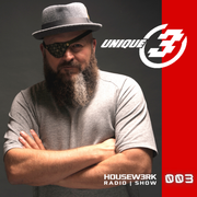 UNIQUE 3's HOUSEW3RK RADIO SHOW - 003