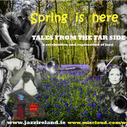 Tales from the far Side 240322 Springtime Jazz