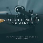 NEO SOUL R&B HIP HOP MIX PART II
