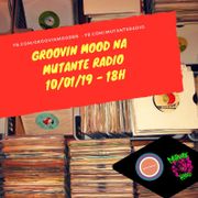 GROOVIN MOOD #2 na MUTANTE RADIO