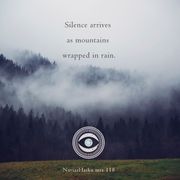 NH118 MIX: silence arrives / as mountains / wrapped in rain