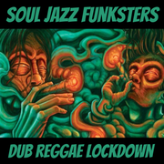 Soul Jazz Funksters - Dub Reggae Lockdown