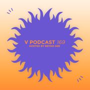 V Podcast 169 - Hosted Bryan Gee feat. Sl8r