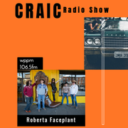 Roberta Faceplant - The CRAIC Radio Interview - August 28, 2025