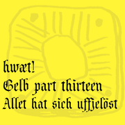 hwæt! Gelb part thirteen – Allet hat sich uffjelöst