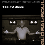 FRANKLIN SINCLAIRS TOP 40 TRACKS OF 2025