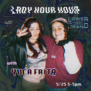 Lady Hour Hour w/ Yuca Frita (05.25.24)