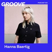 GROOVE Podcast 433 – Hanna Baertig