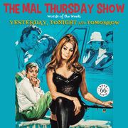 The Mal Thursday Show: Yesterday, Tonight and Tomorrow