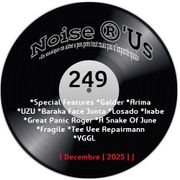 Noise r'us # 249 (Décembre 2025)