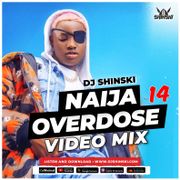 Naija Overdose Mix 14 [Cough, Rush, Asiwaju, Asake, Burna Boy, Kizz Daniel, Ruger, Ku Lo Sa, Rema]