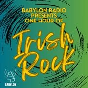 Babylon Radio Presents: One Hour of IRISH ROCK