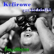 Kefirowe poniedziałki - Wczucior #63/1323 PAWAROTA Radio - 08.04.2024