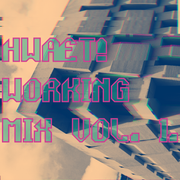 hwæt! WORKING MIX VOL. 1