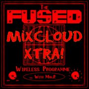 The Fused Wireless Programme - 24.13 (Xtra!)