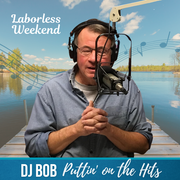 DJ Bob: A Labor-less Weekend, 8.27.25