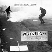 Wutpilger Streifzüge - 04/2024 - Insurrektionalismus