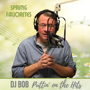 DJ Bob: Springtime Favorites, 5.6.26