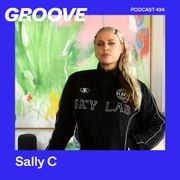 GROOVE Podcast 494 – Sally C