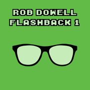 Rob Dowell-Flashback 1 (2003)