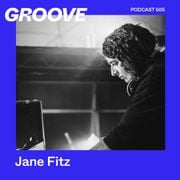 GROOVE Podcast 505 – Jane Fitz