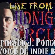 Live from the Midnight Circus Featuring Ernesto J Ponce