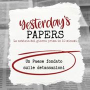 Yesterday's Papers - Un Paese fondato sulle detassazioni