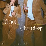 It's Not That Deep #01 – No n'hi ha per tant